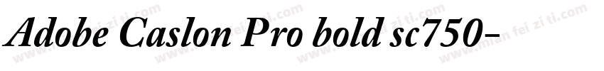 Adobe Caslon Pro bold sc750字体转换